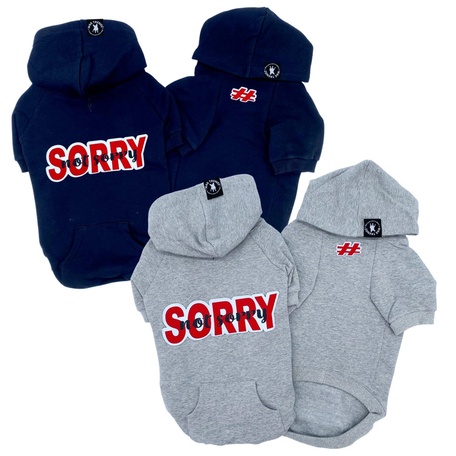 Dog Hoodie - Hoodies For Dogs - "Sorry Not Sorry" in black and gray sets - back view has Sorry Not Sorry with red accents while front view has a # outlined in red - against solid white background - Wag Trendz