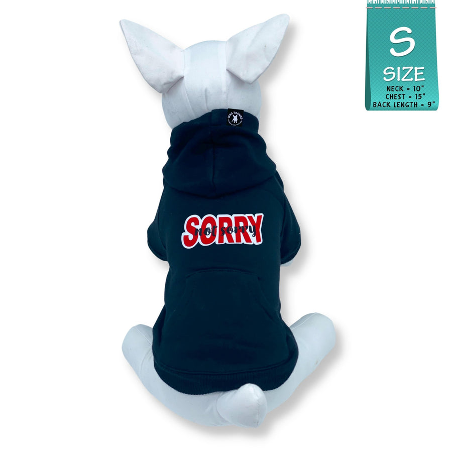 Dog Hoodie - Hoodies For Dogs - stuffed white dog wearing "Sorry Not Sorry" dog hoodie in black - back view has Sorry Not Sorry with red accents - against solid white background - Wag Trendz
